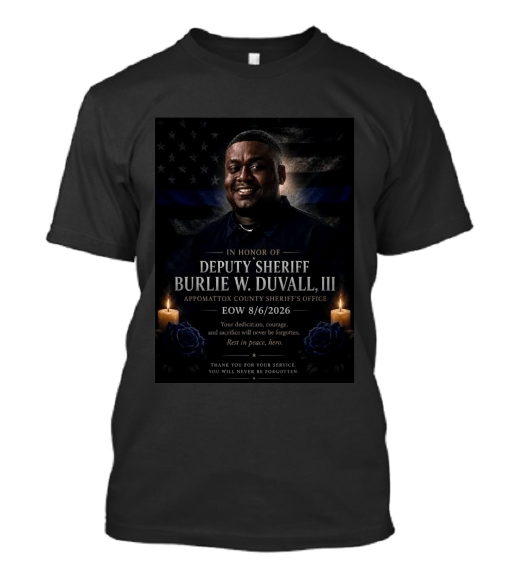 Honoring Deputy Sheriff Burlie W. Duvall III EOW 8.6.2026 Appomattox County Sheriff's Office T-Shirt
