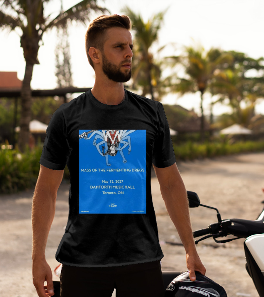 Mass Of The Fermenting Dregs Live At Danforth Music Hall Toronto May 12 2027 Concert T-Shirt
