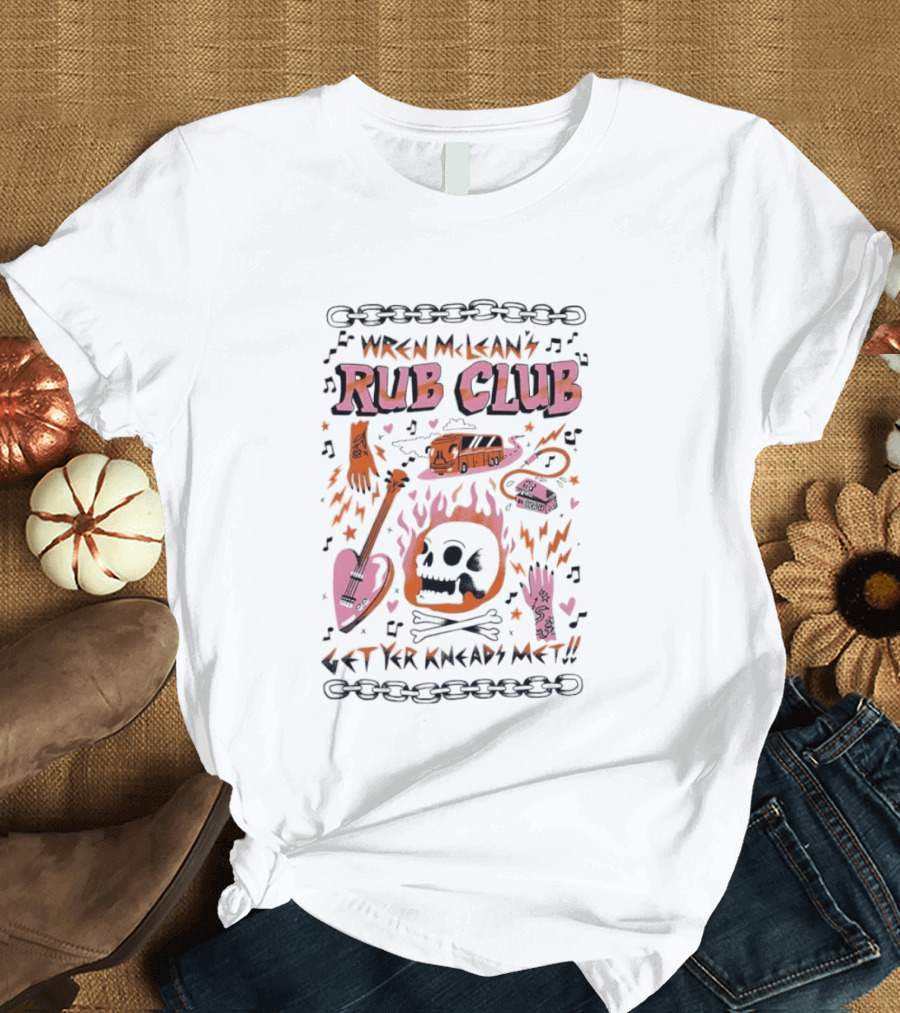 Wren Mcleans Rub Club Flaming Skull Heart Guitar Get Yr Kneads Met Tour Bus T-Shirt