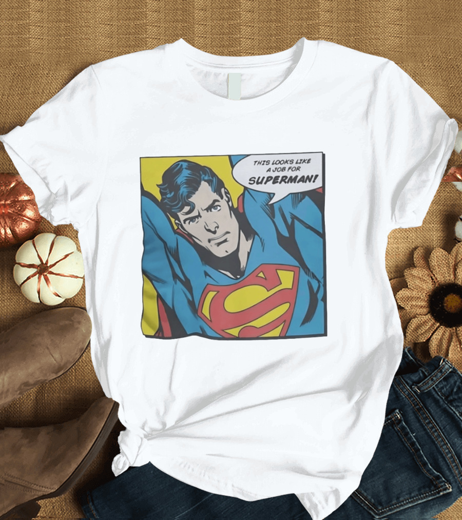 This Looks Like A Job For Superman Comic Panel Classic Superman Heroic Pose T-Shirt