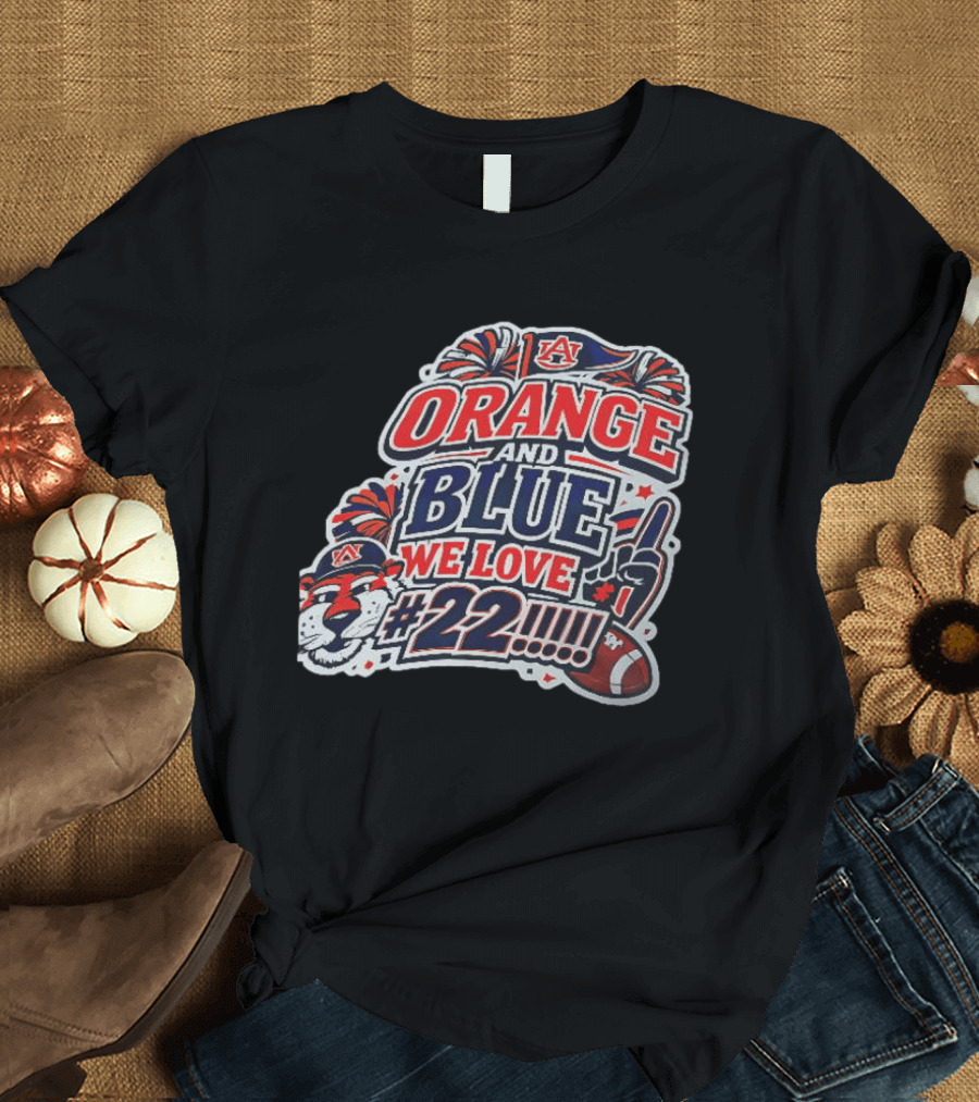 Auburn Tigers ORANGE AND BLUE WE LOVE #22 Football Fan Cheers T-Shirt