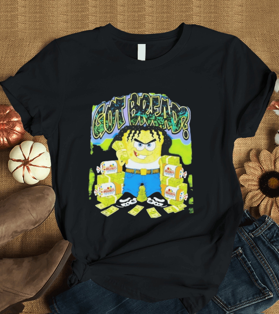 Got Bread Breadboys Cash Stacks And Cartoon Dollar Blocks T-Shirt