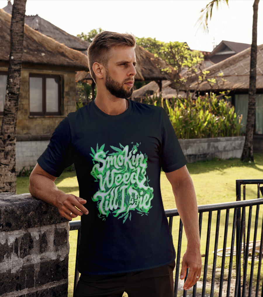 Smokin Weed Till I Die Cannabis Marijuana Leaf Glow T-Shirt