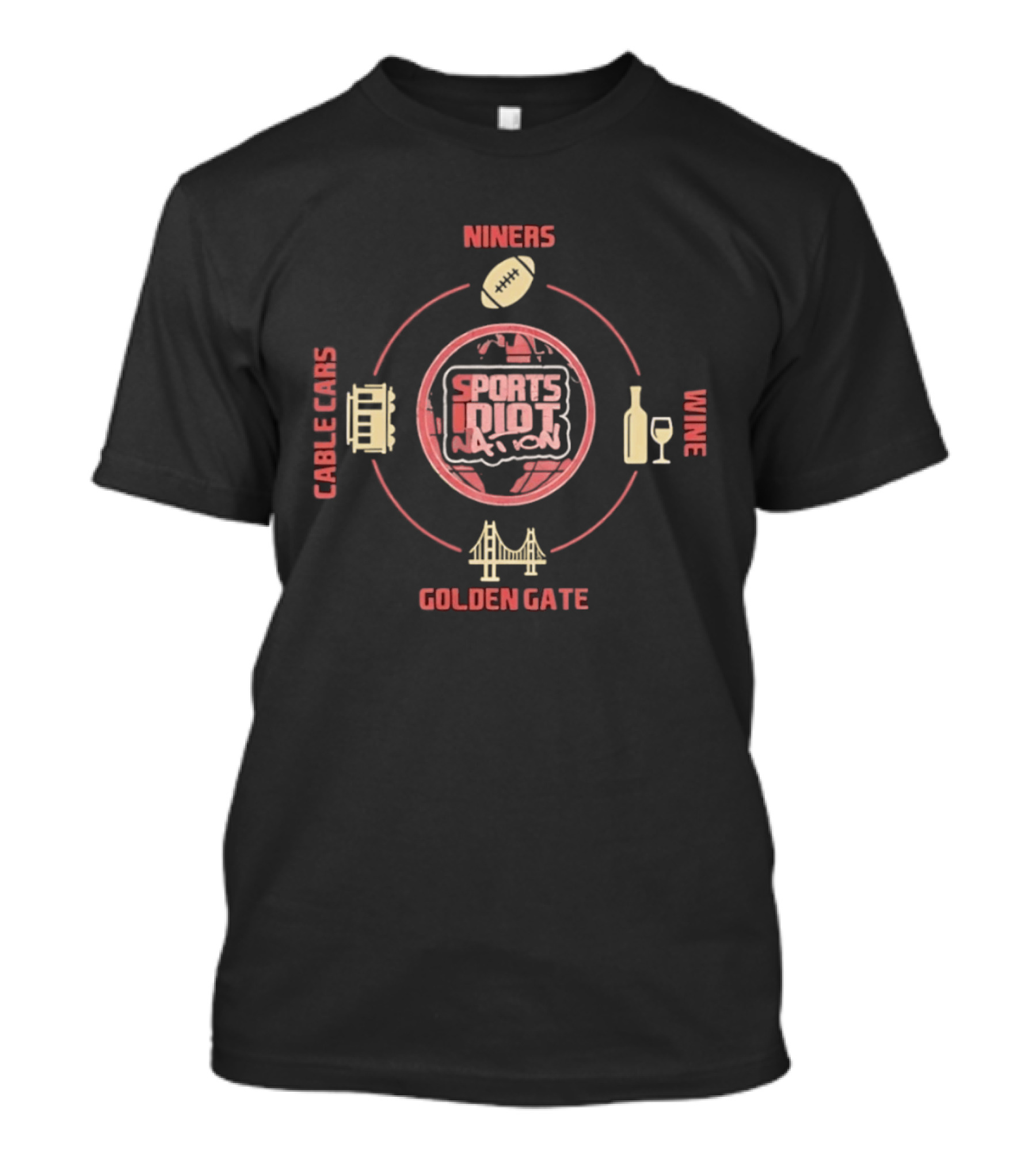 Niners Sports Idiot Nation Cable Cars Wine Golden Gate T-Shirt