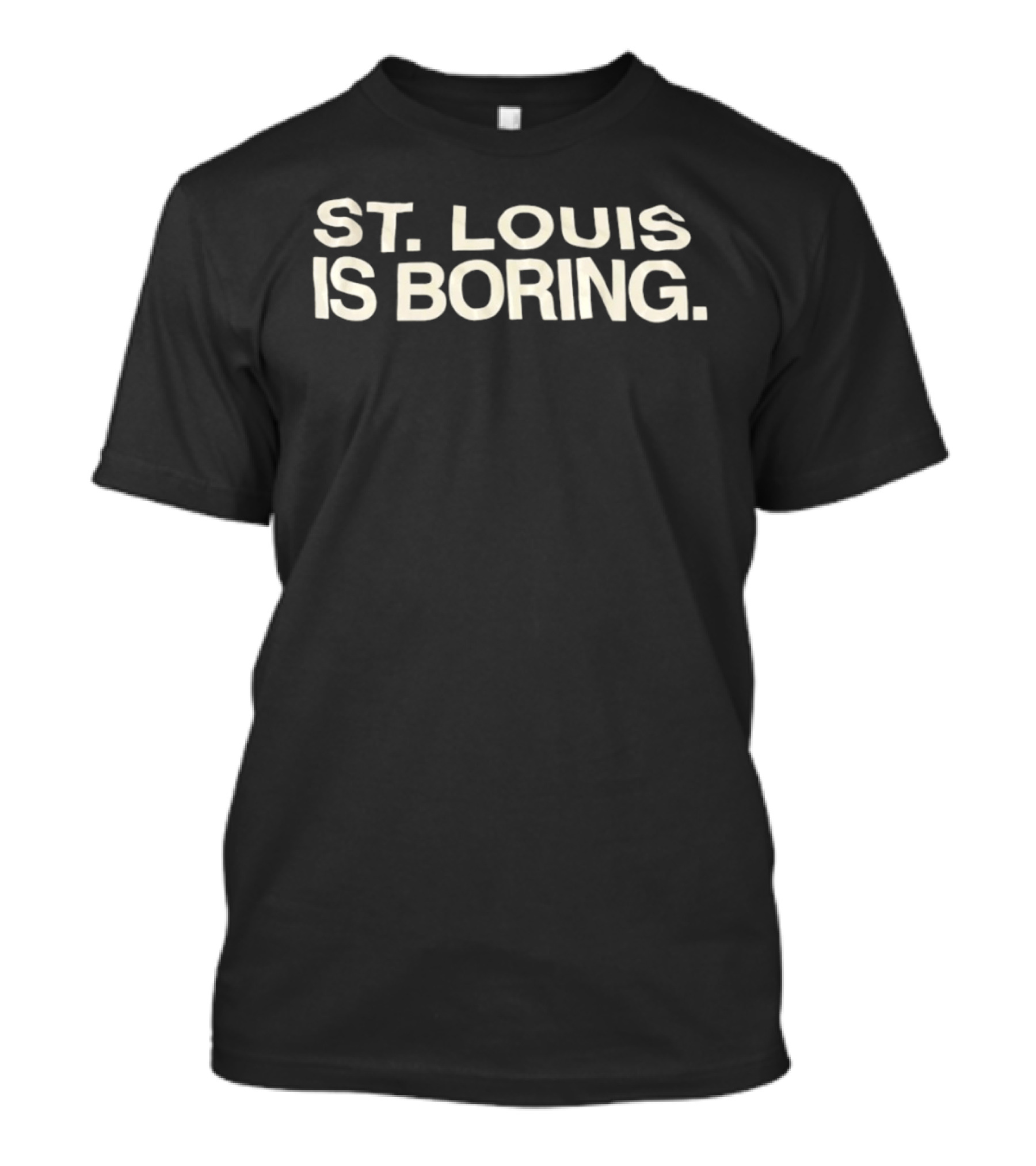 St Louis Is Boring Missouri City Pride T-Shirt