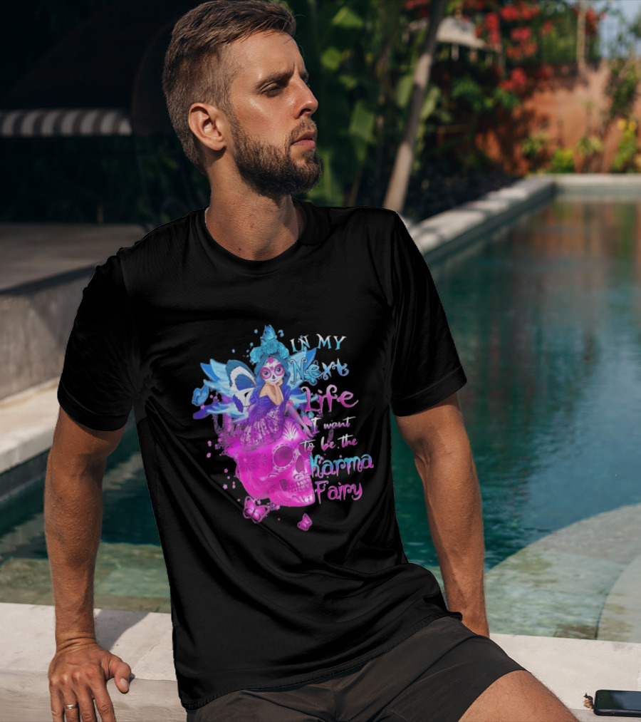 Sugar Skull Karma Fairy In My Next Life Butterfly Wings Fantasy T-Shirt