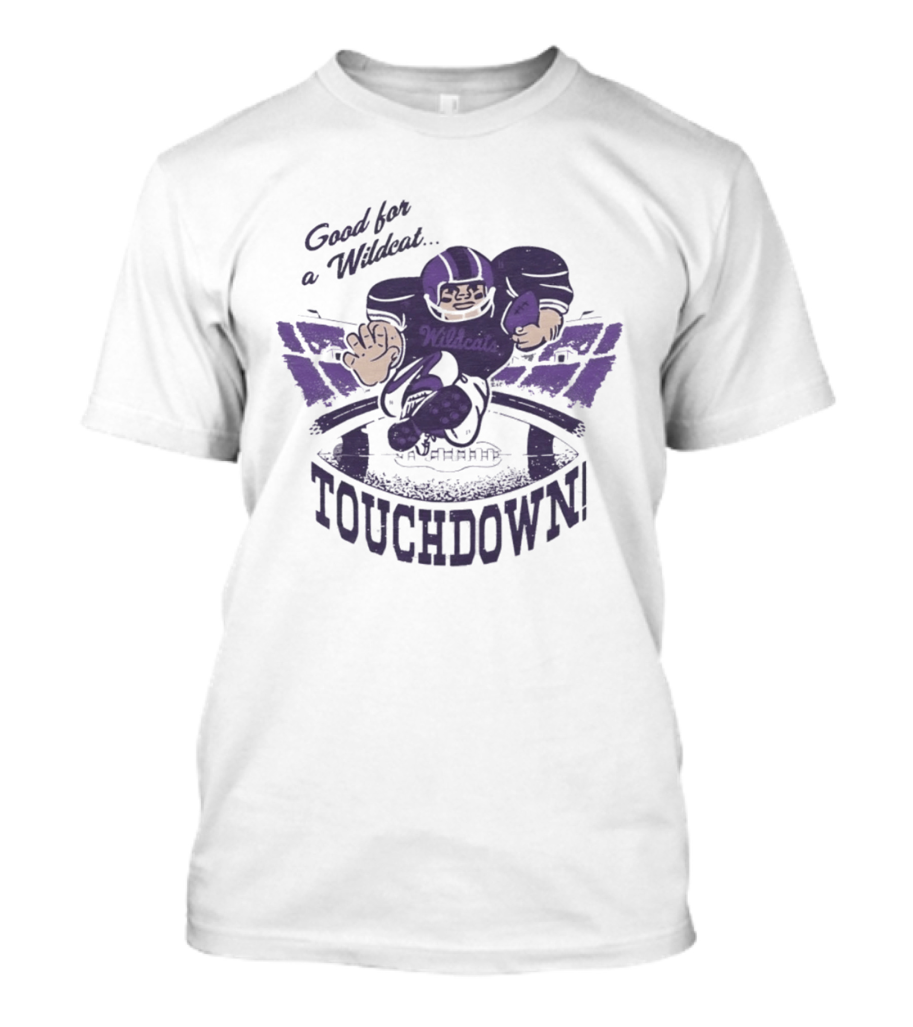 Good For A Wildcat Wildcats Touchdown Football T-Shirt