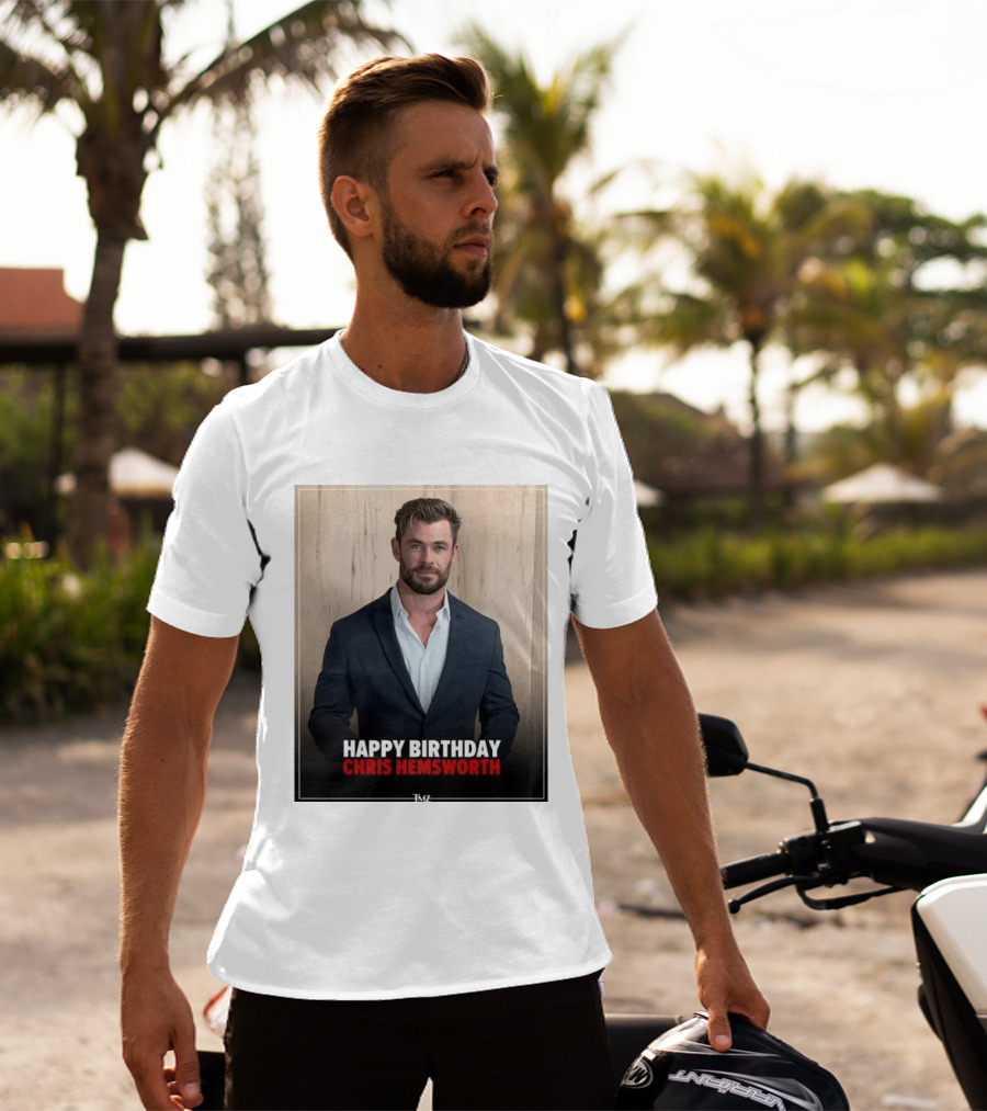 Happy Birthday Chris Hemsworth TMZ T-Shirt