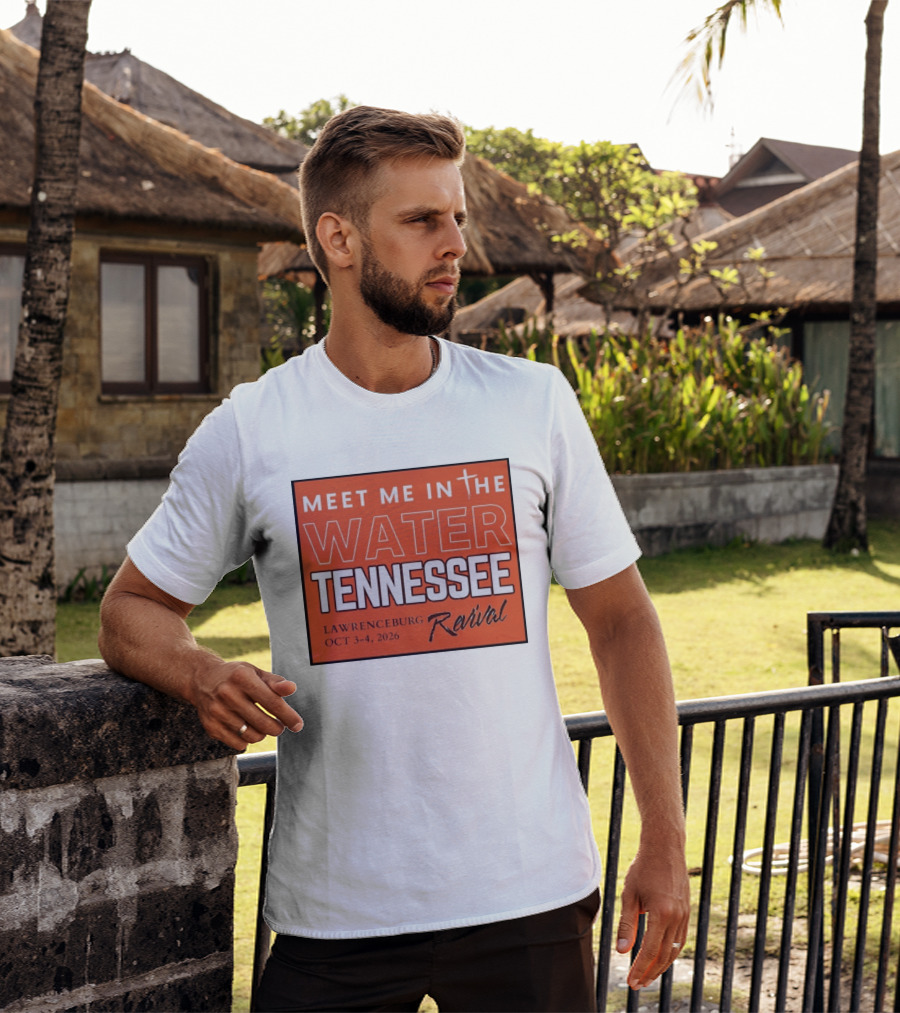 Meet Me In The Water Tennessee Lawrenceburg Revival Oct 3 4 2026 T-Shirt