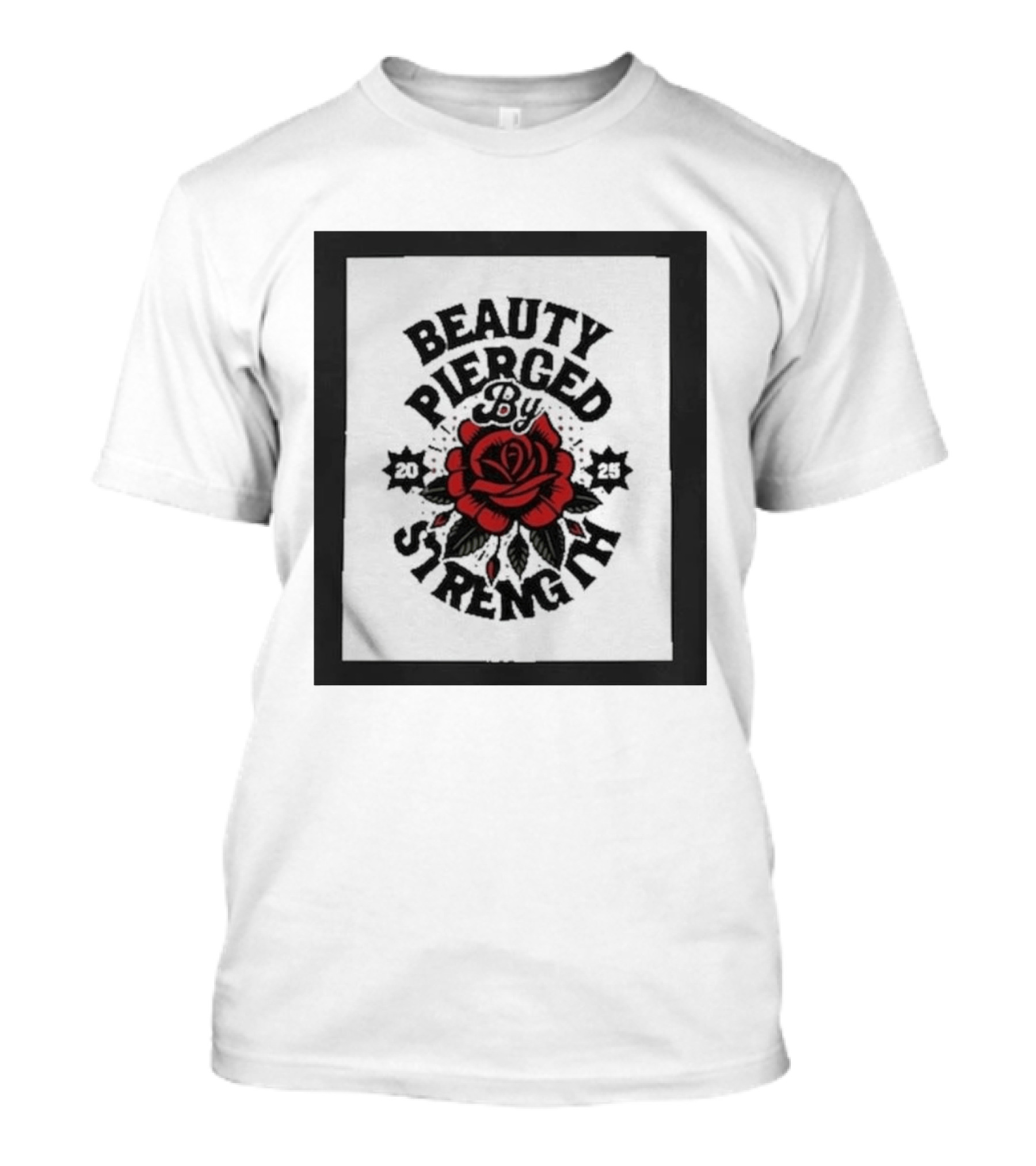 Beauty Pierced By Strength Red Rose 2025 T-Shirt