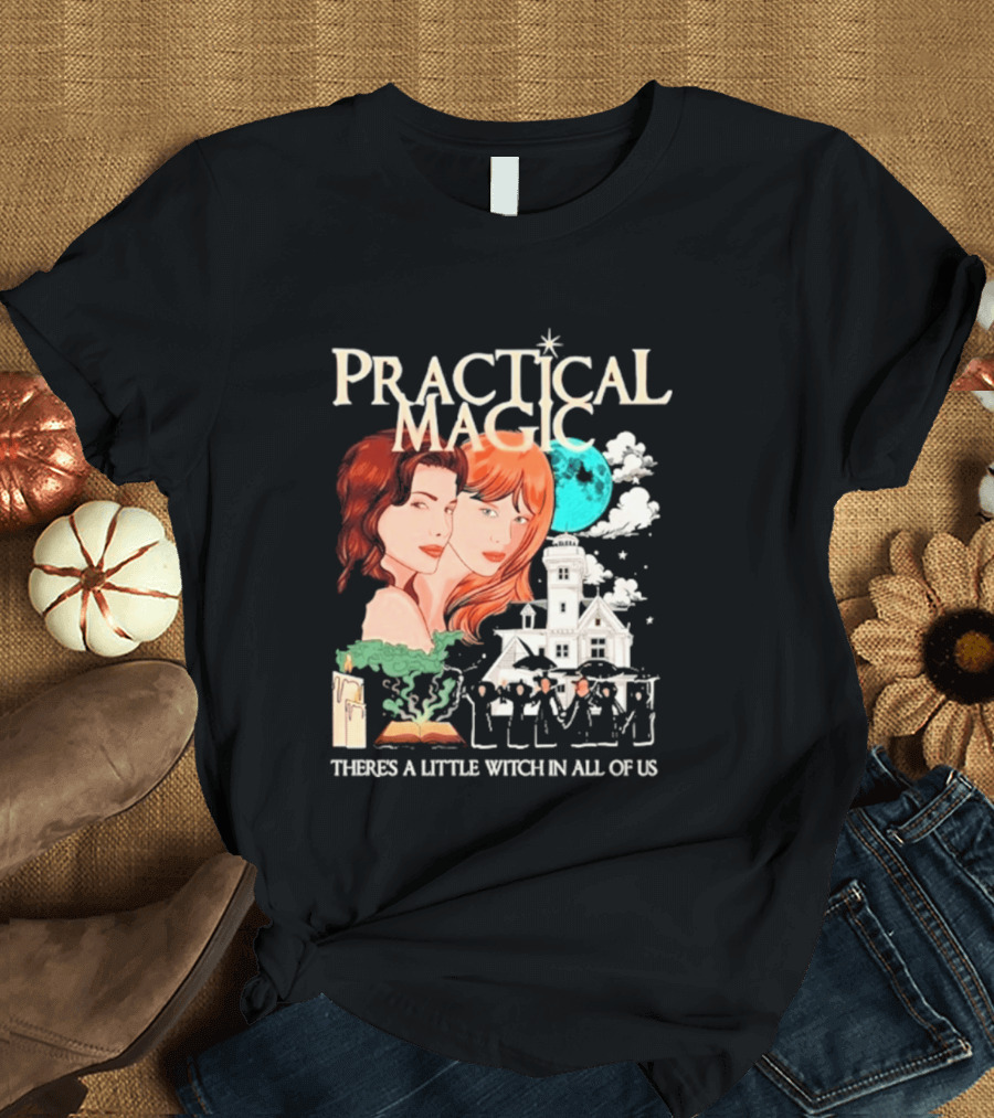 Practical Magic There's A Little Witch In All Of Us House And Moon T-Shirt