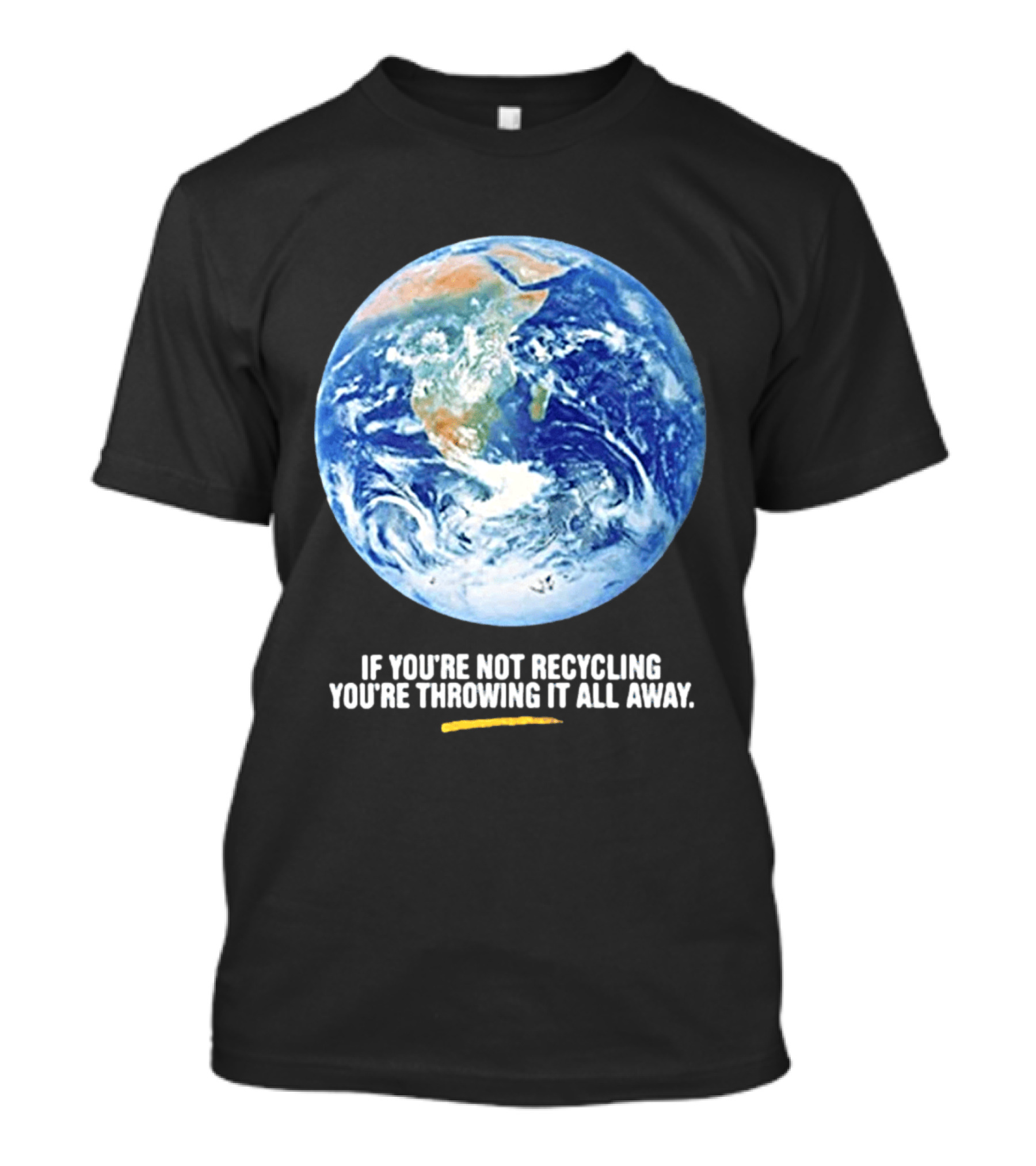 If Youre Not Recycling Youre Throwing It All Away Earth Awareness T-Shirt