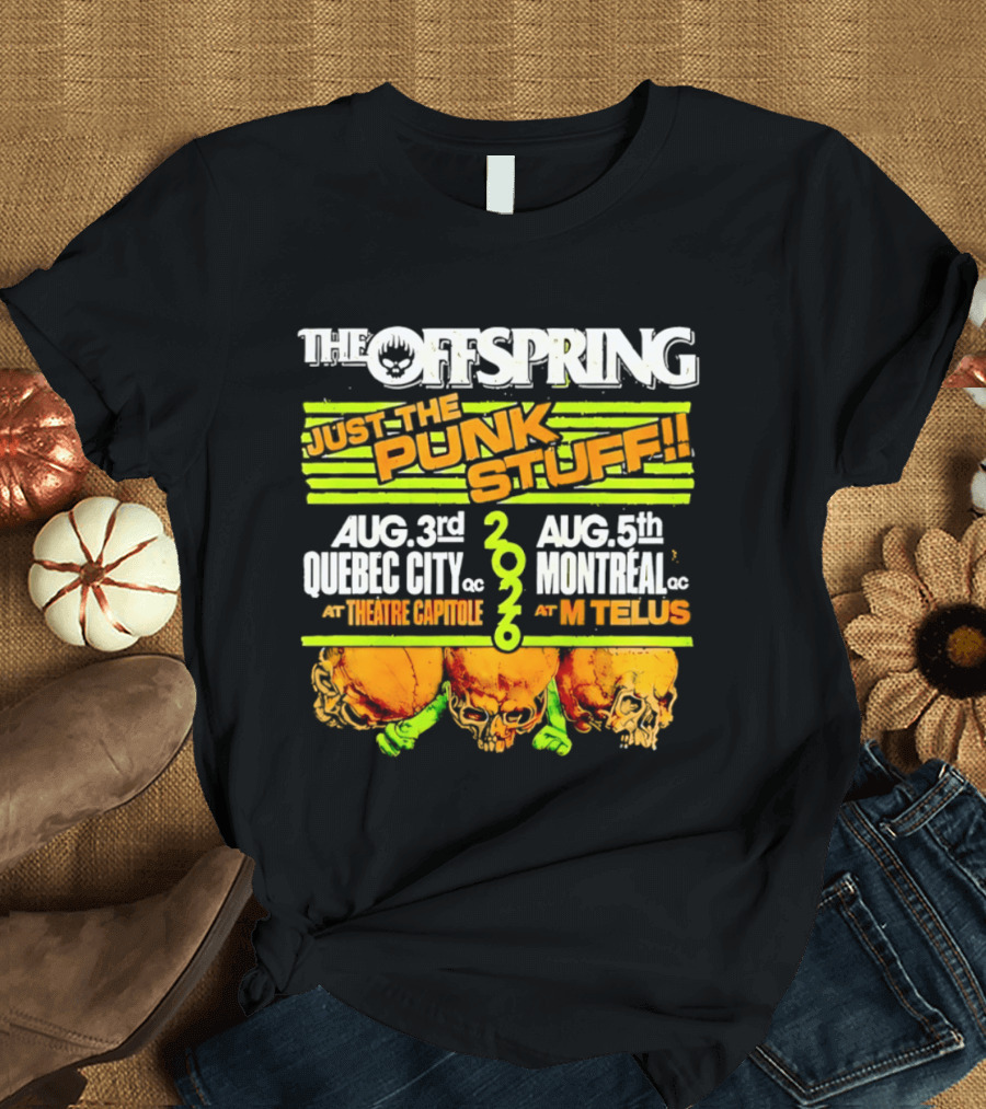 The Offspring Just The Punk Stuff 2026 Quebec City Theatre Capitole Montreal MTelus Tour T-Shirt