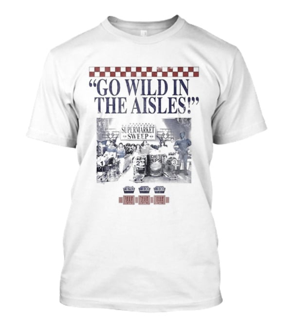 Supermarket Sweep Go Wild In The Aisles Game Show Shopping Spree T-Shirt