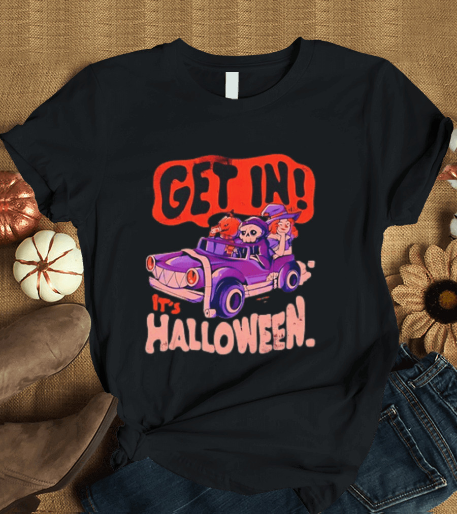Get In It's Halloween Spooky Pumpkin Witch Car Fun T-Shirt