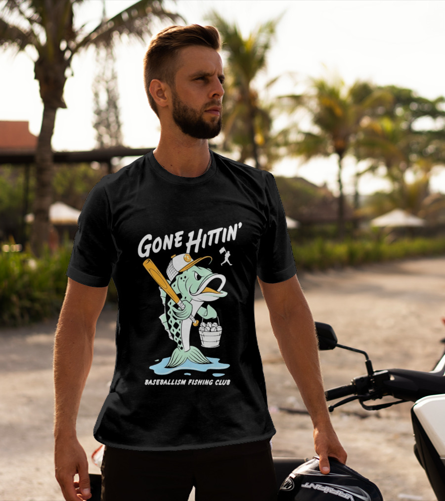 Gone Hittin' Baseballism Fishing Club Sports Lovers Fun T-Shirt