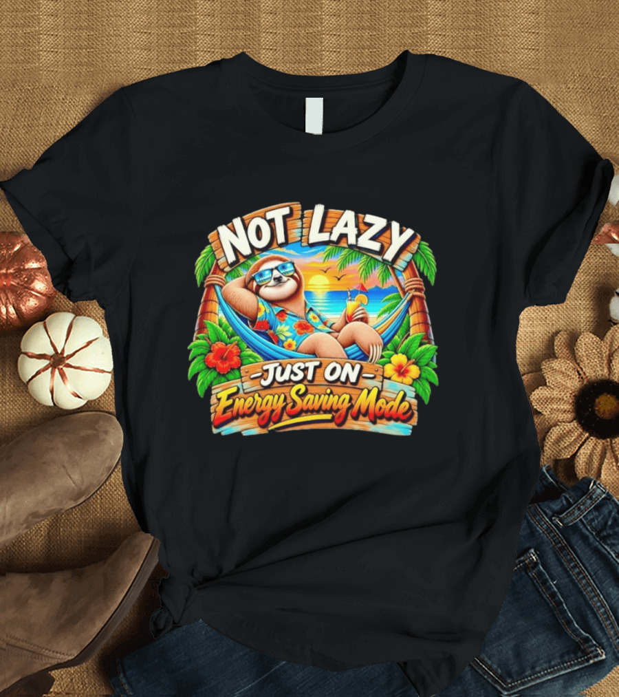 Not Lazy Just On Energy Saving Mode Tropical Sloth In Hammock T-Shirt