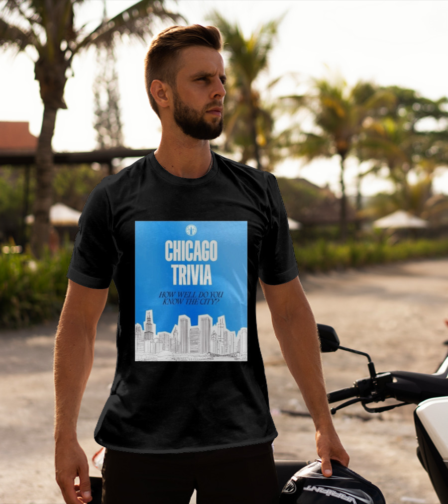 Chicago Trivia How Well Do You Know The City Skyline Quiz T-Shirt