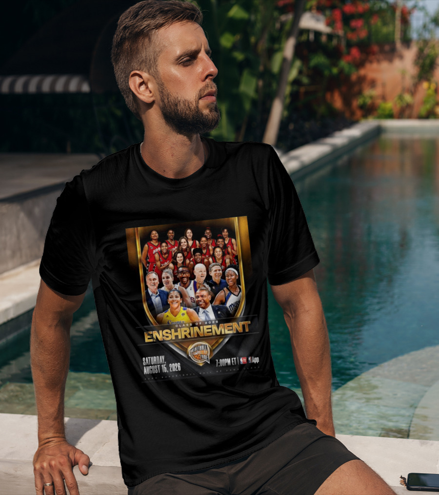 CLASS OF 2026 ENSHRINEMENT BASKETBALL HALL OF FAME SATURDAY AUGUST 15 2026 7.00PM ET TV App T-Shirt