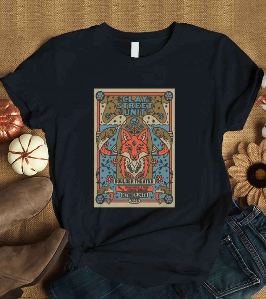 Clay Street Unit Boulder Theater Oct 24 2026 Tough Knuckle Teddy Bucket Brigade T-Shirt