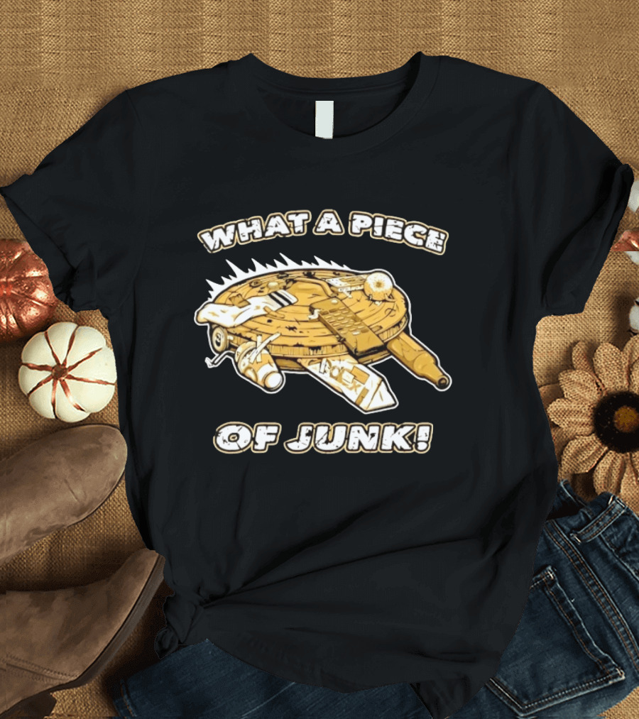 What A Piece Of Junk Trash Garbage T-Shirt