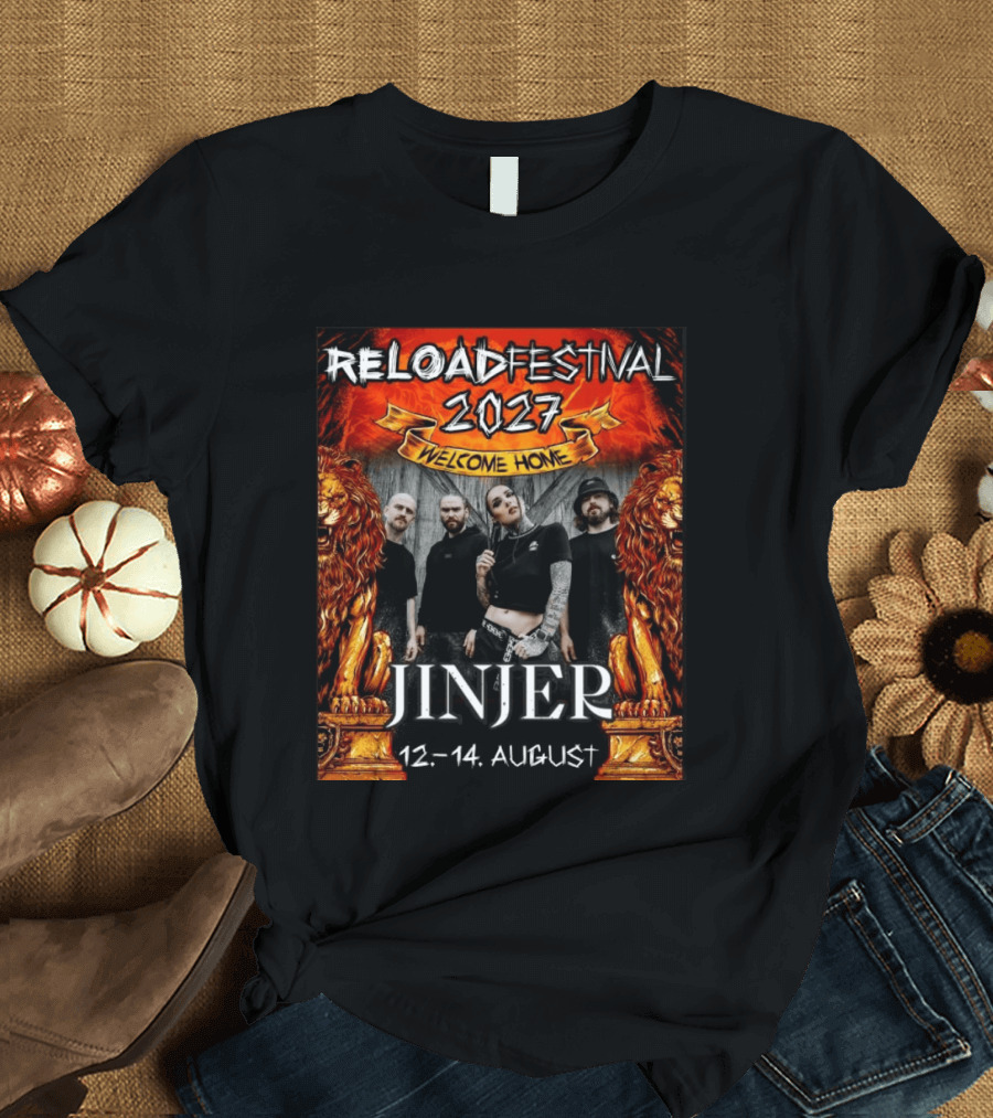 Reload Festival 2027 Welcome Home Jinjer 12 14 August T-Shirt