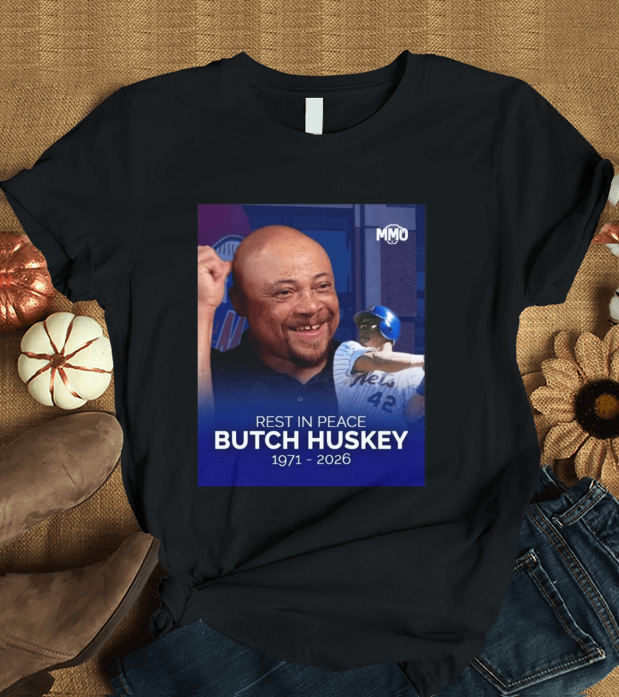 Rest In Peace Butch Huskey 1971 2026 Mets MMO T-Shirt