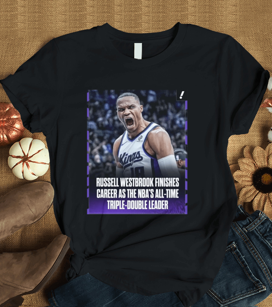 Russell Westbrook Kings NBA All Time Triple Double Leader T-Shirt