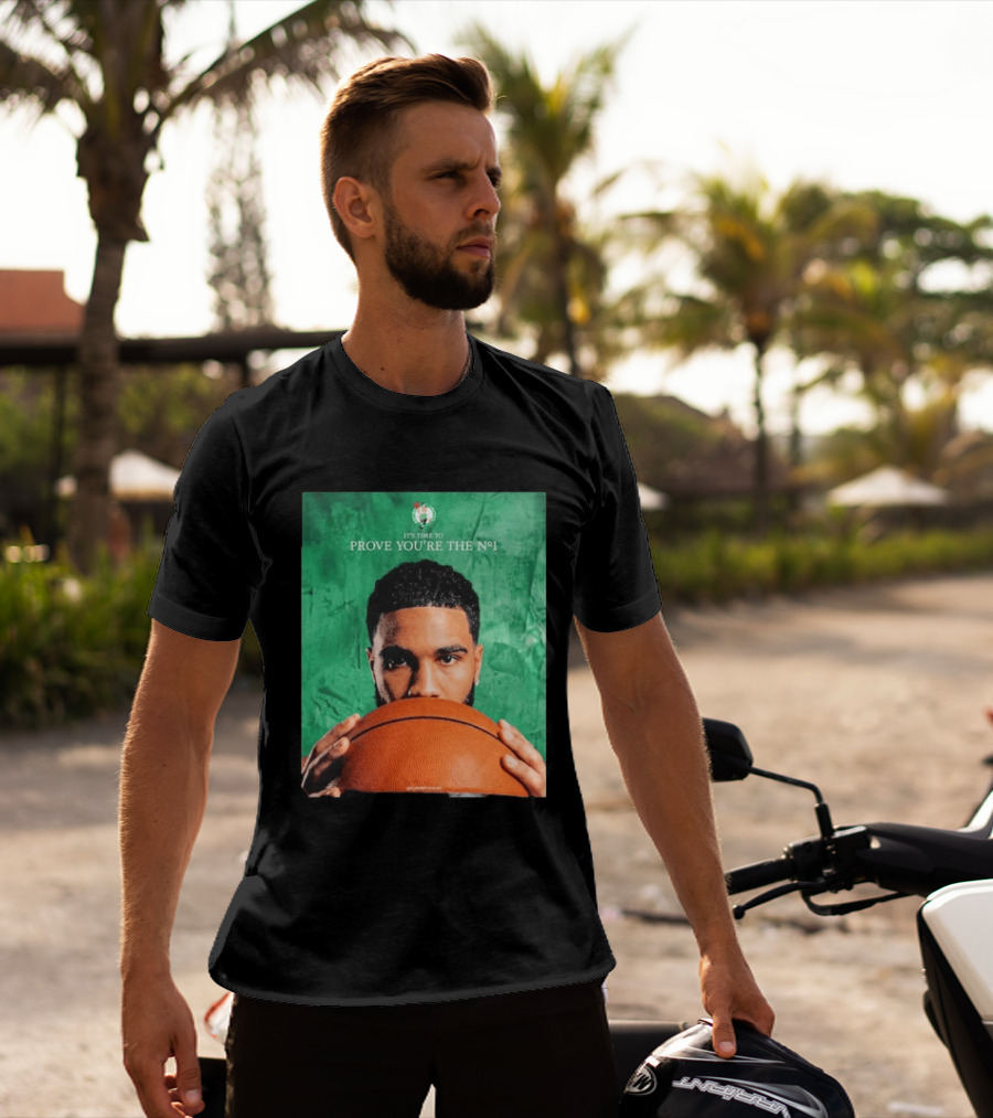 Boston Celtics Jayson Tatum Prove You're The No 1 T-Shirt
