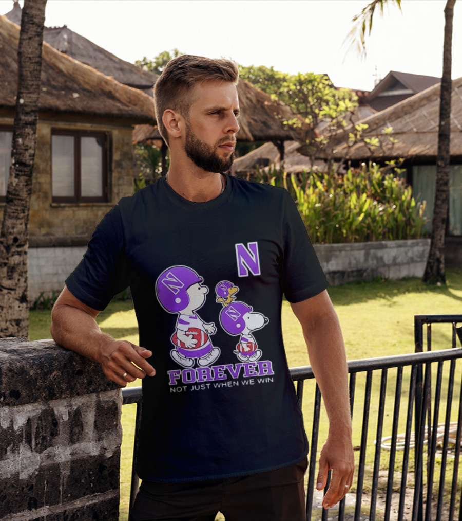 Snoopy Woodstock Charlie Brown Northwestern Wildcats Forever Not Just When We Win T-Shirt