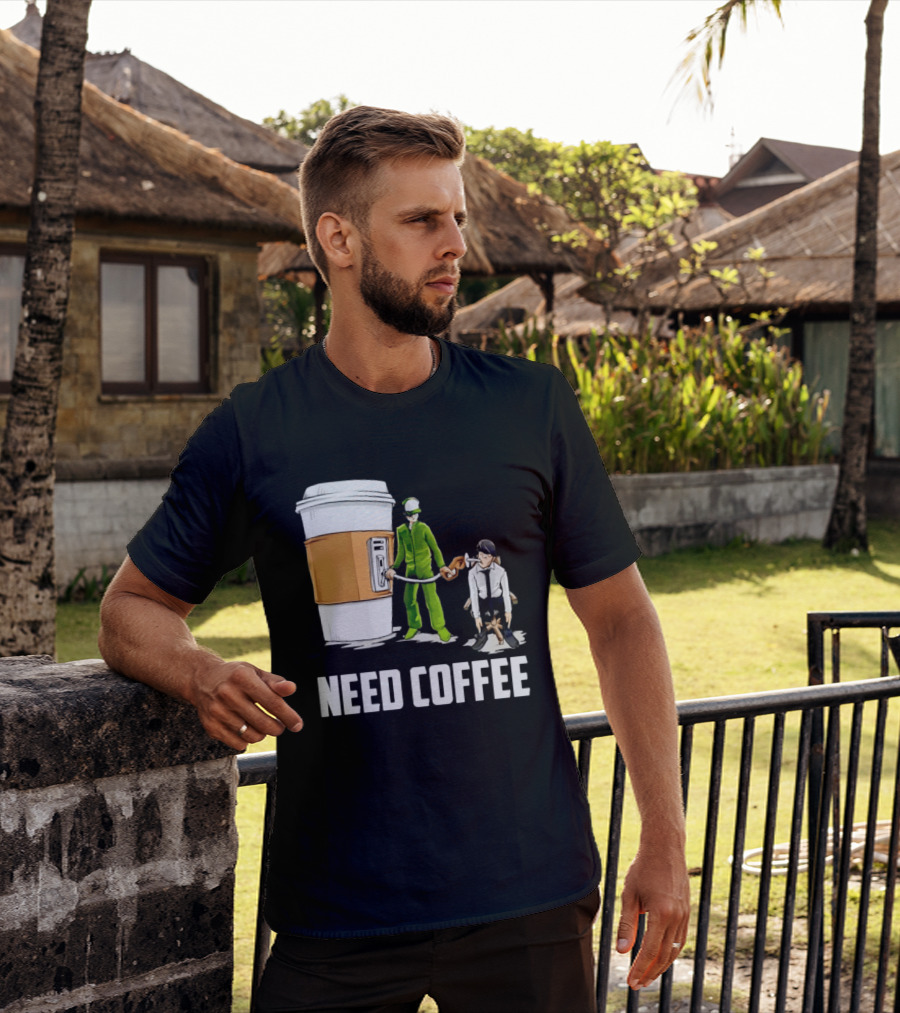 Need Coffee Fueling Station Caffeine Morning Routine Energize T-Shirt