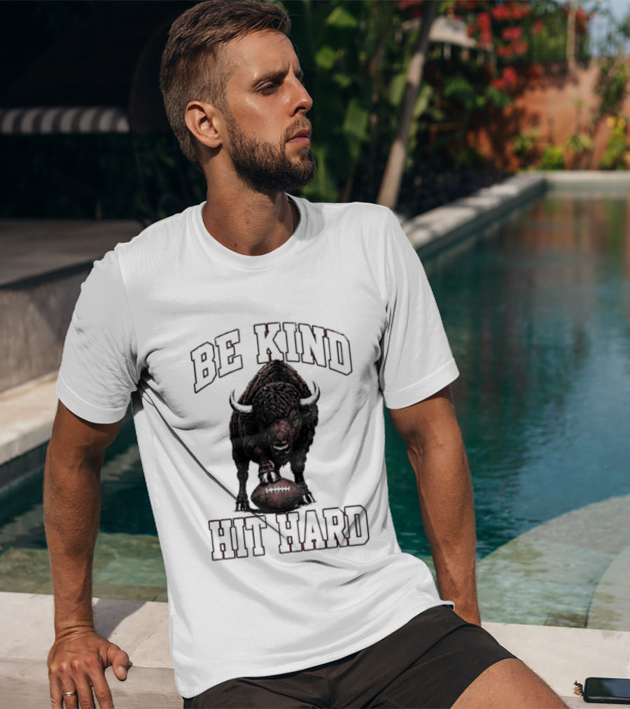 Be Kind Hit Hard Buffalo Football Bison T-Shirt