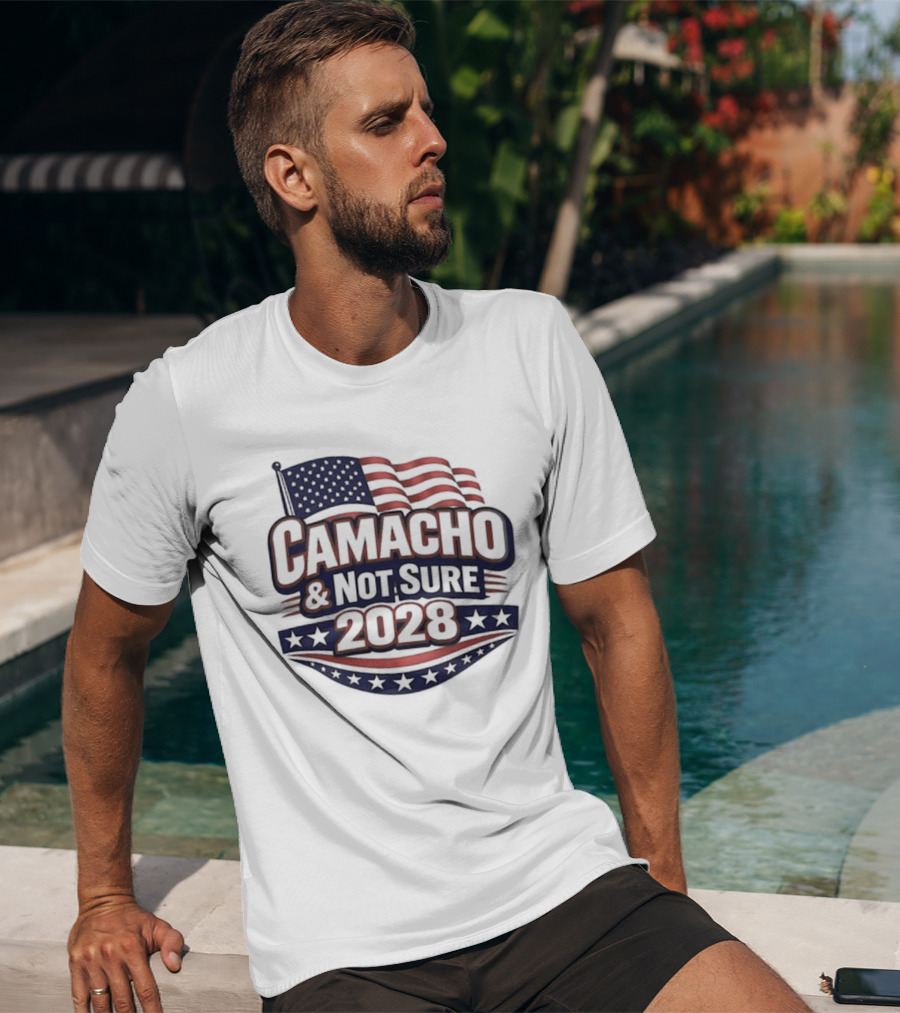 Camacho & Not Sure 2028 American Flag Election Campaign T-Shirt
