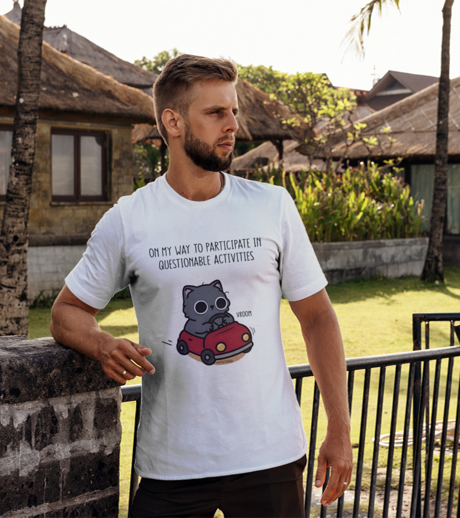 On My Way To Participate In Questionable Activities Cat Driving Vroom T-Shirt