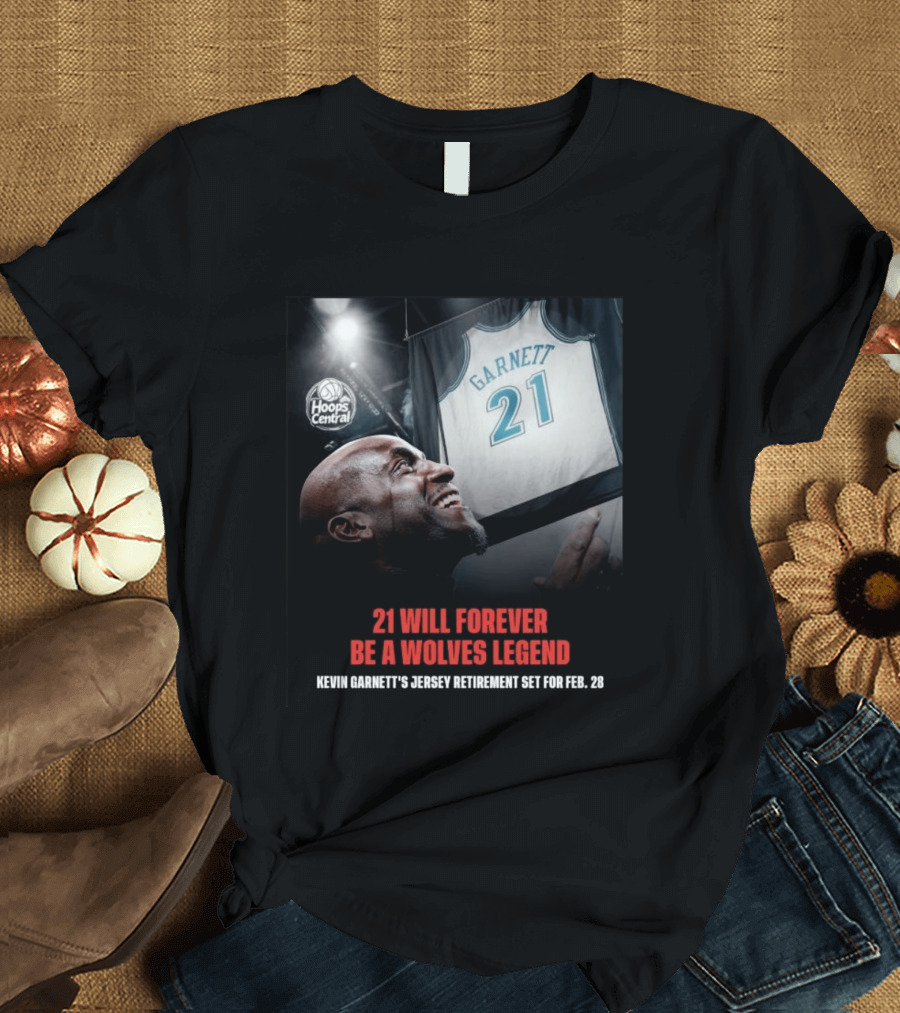 Kevin Garnett 21 Will Forever Be A Wolves Legend Jersey Retirement Feb 28 Hoops Central T-Shirt