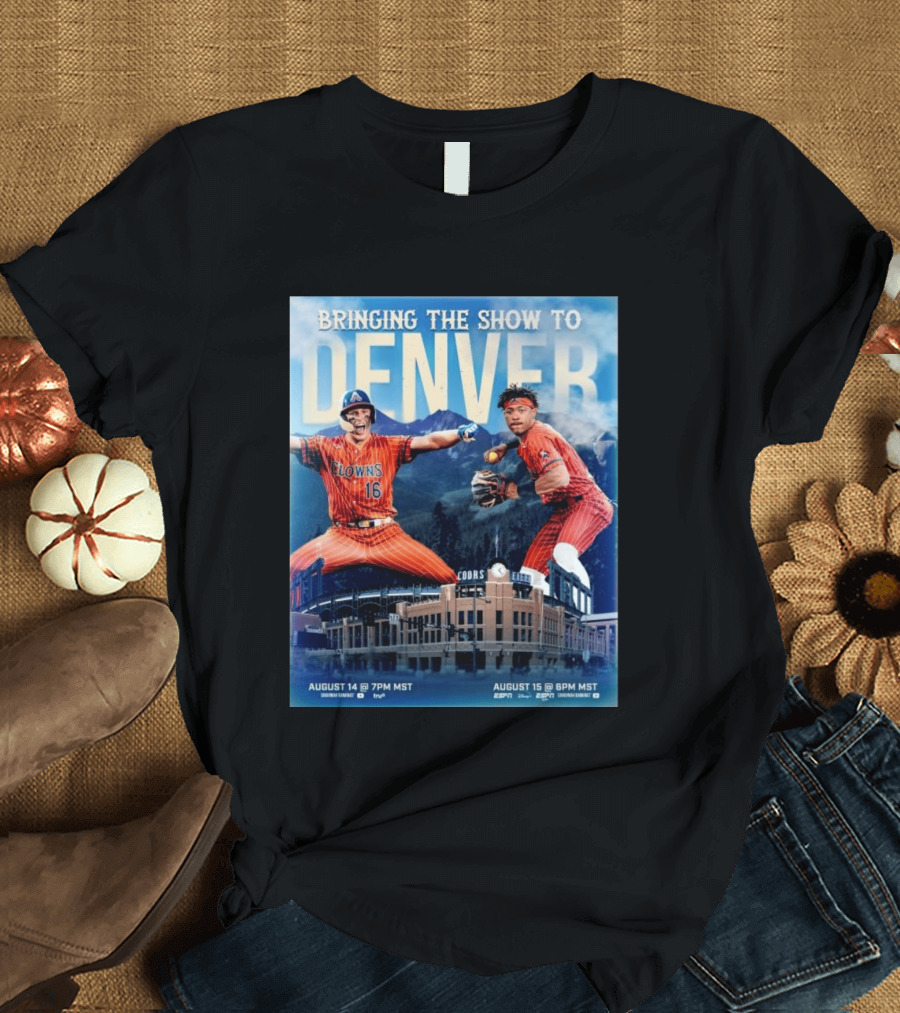 Bringing The Show To Denver August 14 15 Coors Field Clowns Baseball Event T-Shirt