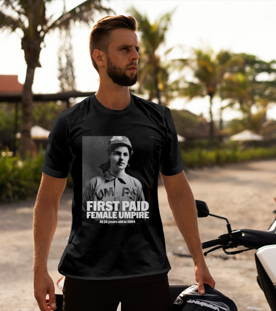 First Paid Female Umpire UMPS At 16 Years Old In 1904 T-Shirt