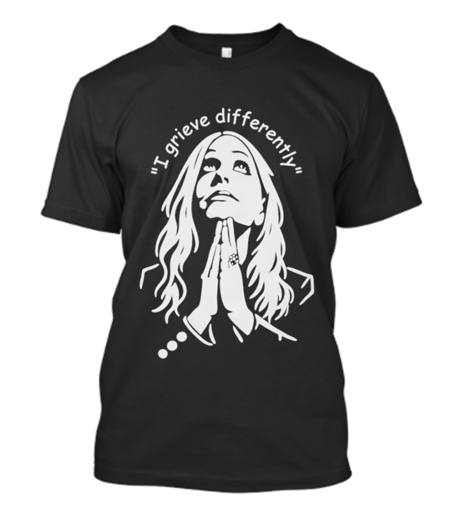 I Grieve Differently Inspirational Woman Praying Hands T-Shirt