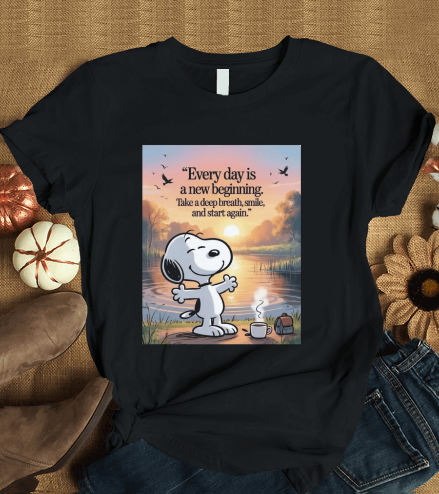 Every Day Is A New Beginning Snoopy Take A Deep Breath Smile And Start Again T-Shirt
