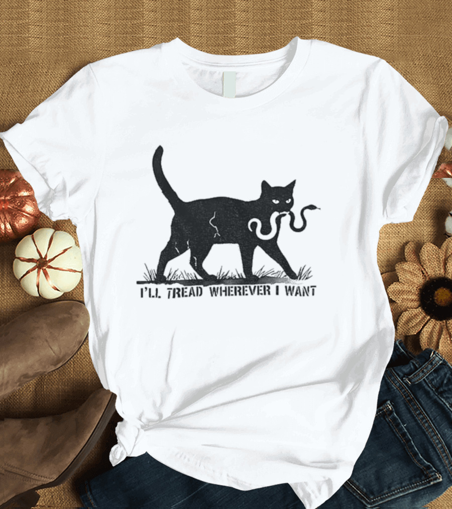 I'll Tread Wherever I Want Black Cat Snake T-Shirt