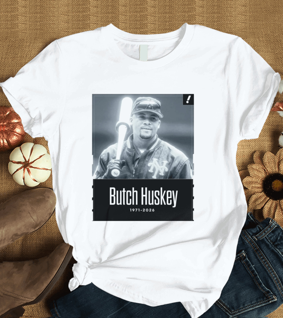 Sad News In The Baseball World As Former Met Butch Huskey Has Passed Away At The Age Of 54 T-Shirt