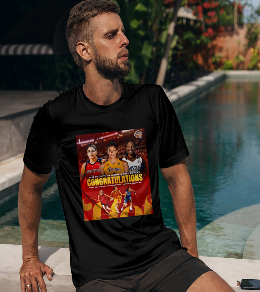 2026 Naismith Basketball Hall Of Fame Inductees Congratulations Elena Delle Donne Candace Parker Chamique Holdsclaw T-Shirt