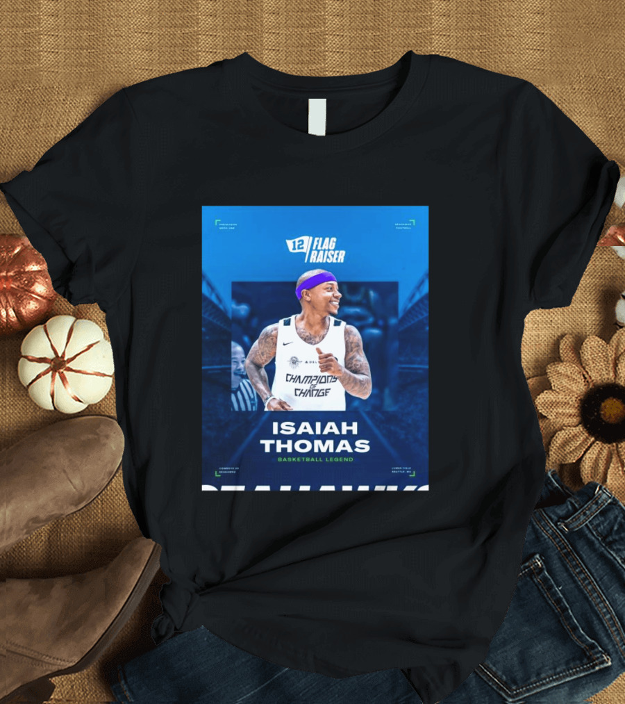 Isaiah Thomas 12 Flag Raiser Champions Of Change Basketball Legend T-Shirt