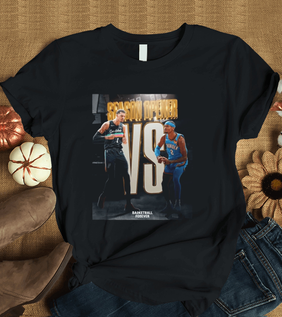 2026 NBA Season Opener San Antonio Vs Oklahoma City Basketball Forever T-Shirt