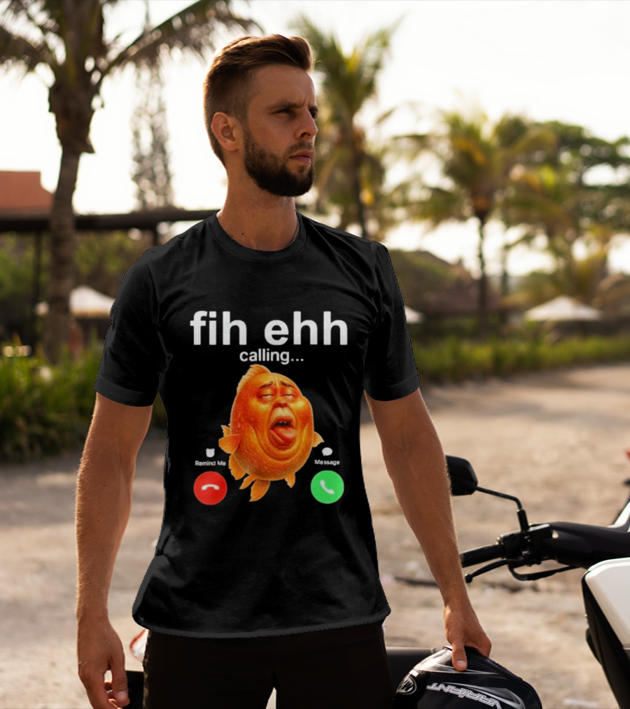 Fih Ehh Calling Decline Accept Funny Fish Emoji T-Shirt