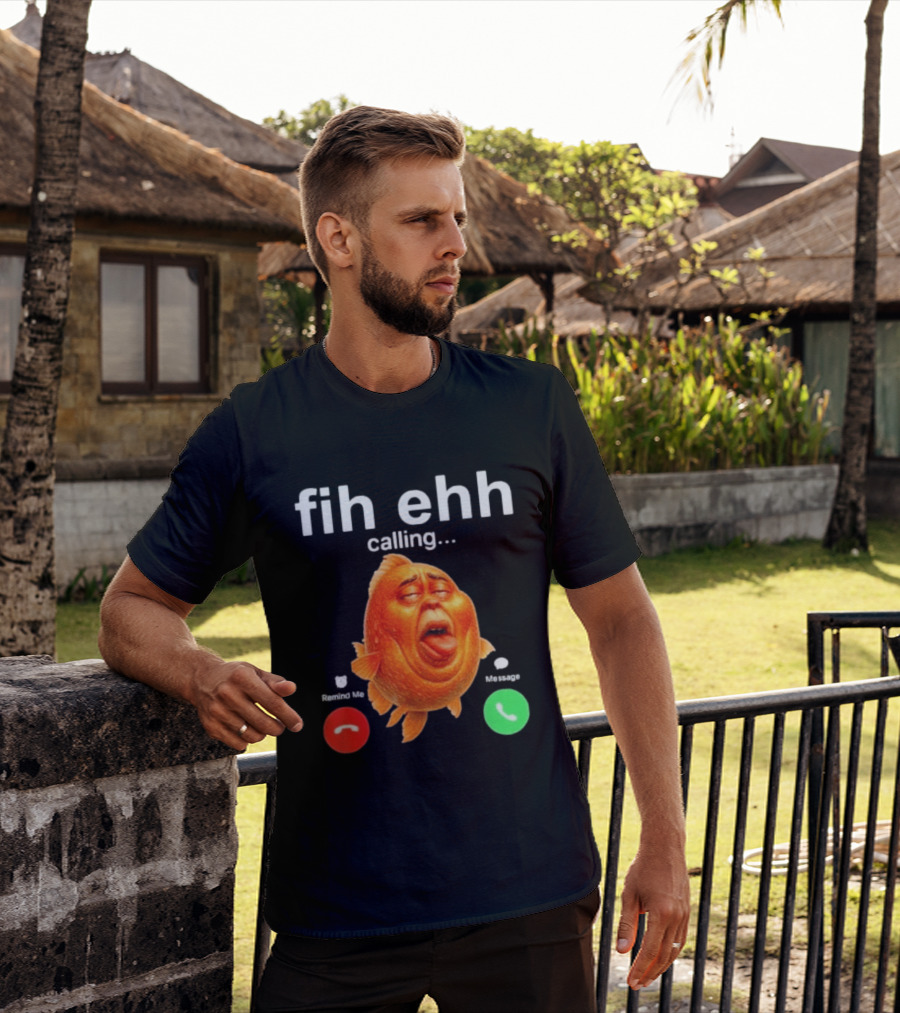 Fih Ehh Calling Decline Accept Funny Fish Emoji T-Shirt