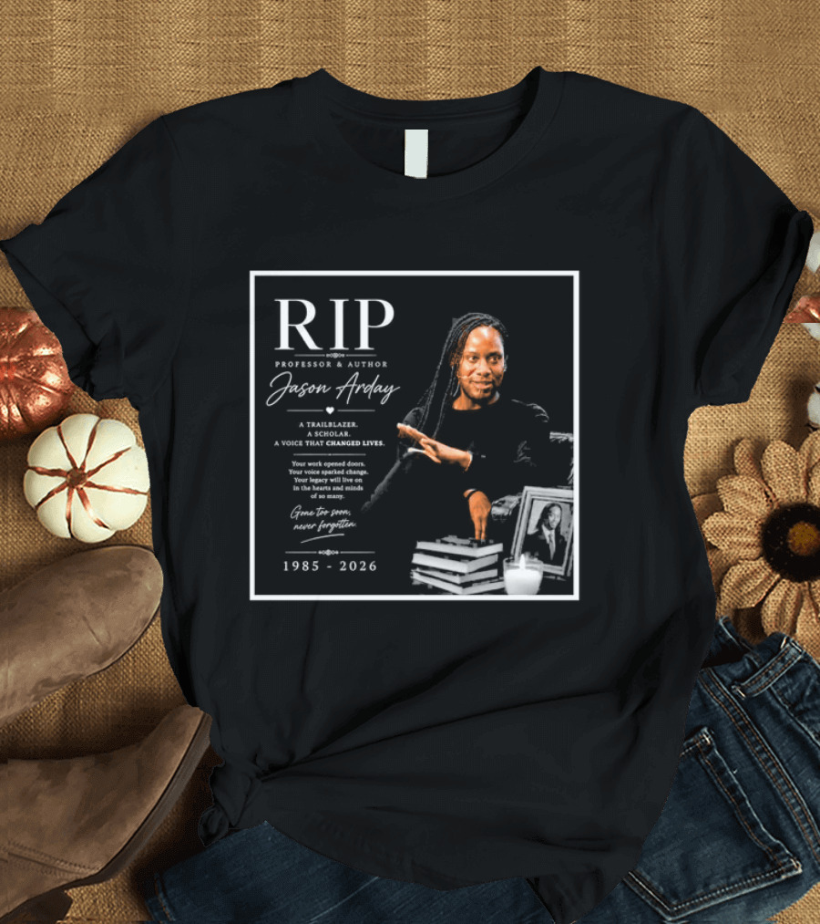 RIP Professor Author Jason Arday 1985 2026 Memory Legacy T-Shirt