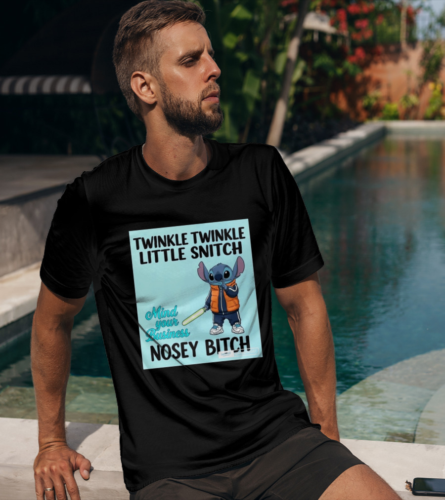 Twinkle Twinkle Little Snitch Mind Your Business Nosey Bitch Stitch T-Shirt