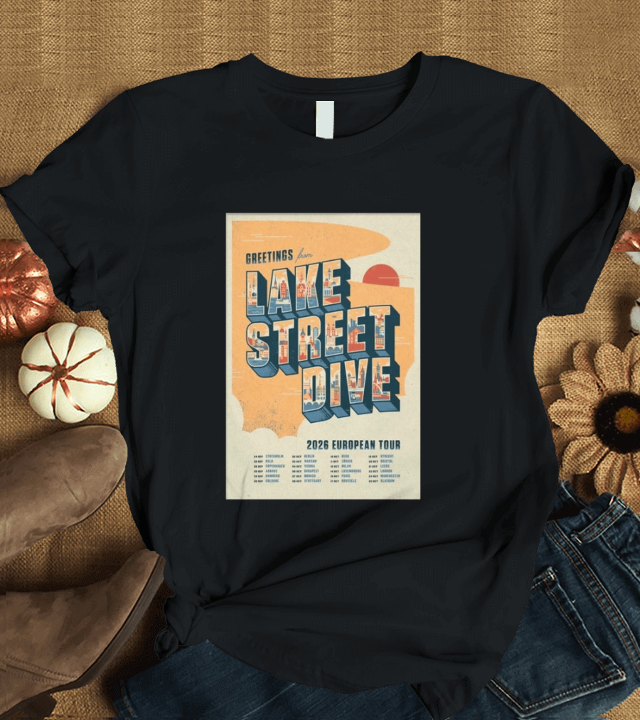Greetings From Lake Street Dive 2026 European Tour Stockholm Berlin Paris Vienna Amsterdam London Glasgow T-Shirt