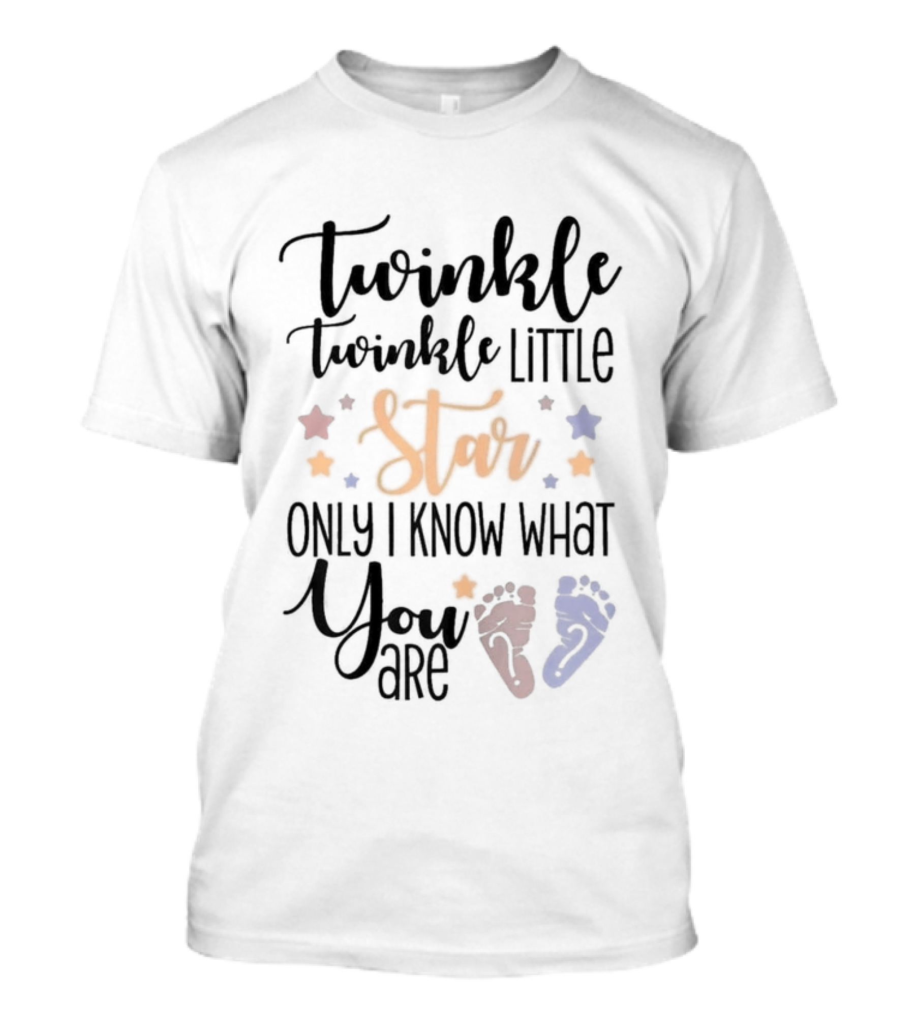 Twinkle Twinkle Little Star Only I Know What You Are Gender Reveal Baby Feet T-Shirt